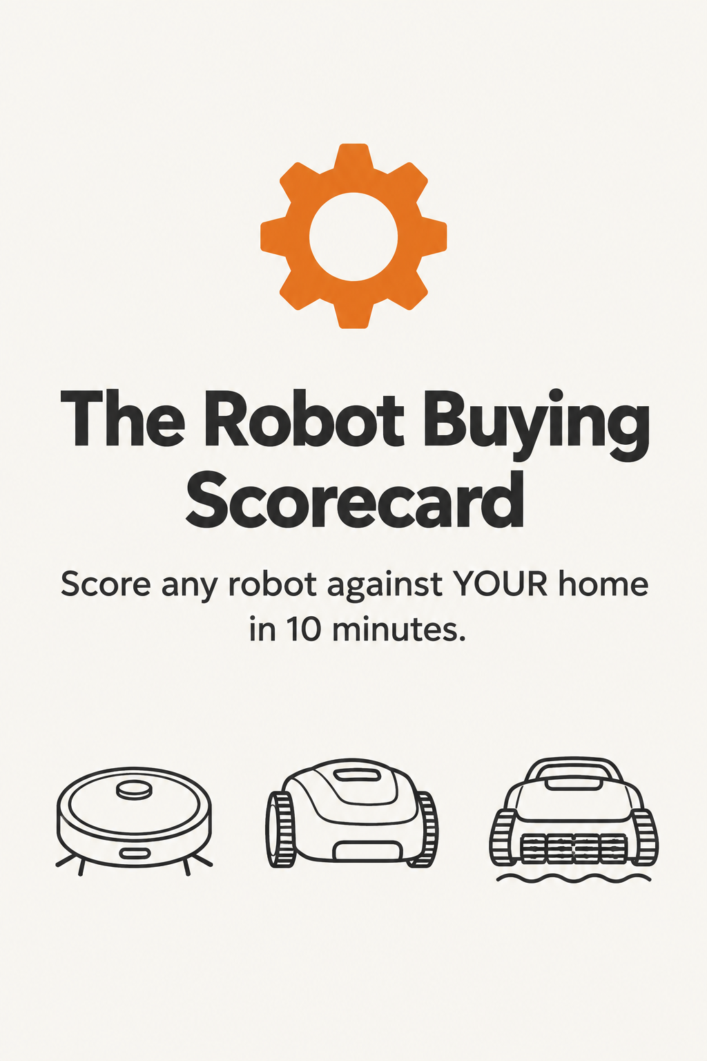 The Robot Buying Scorecard cover — score any robot against your home in 10 minutes